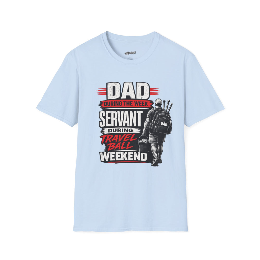 Dad Servant During the Week, Travel Ball Weekend T-Shirt