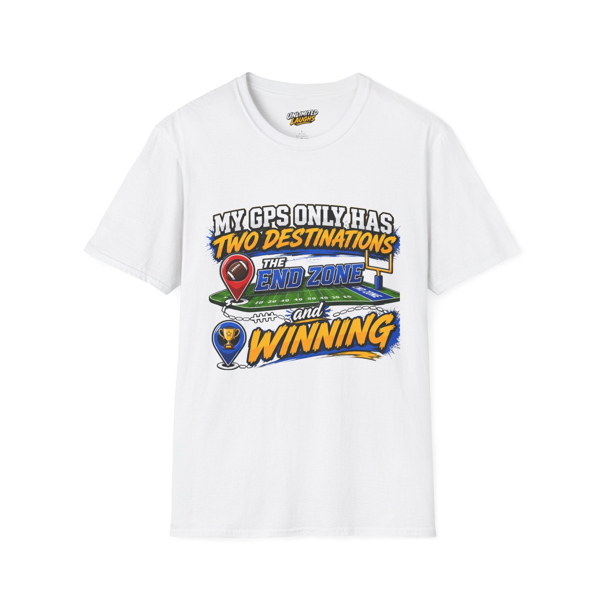 Football End Zone T-Shirt — "My GPS Only Has Two Destinations: The End Zone and Winning"