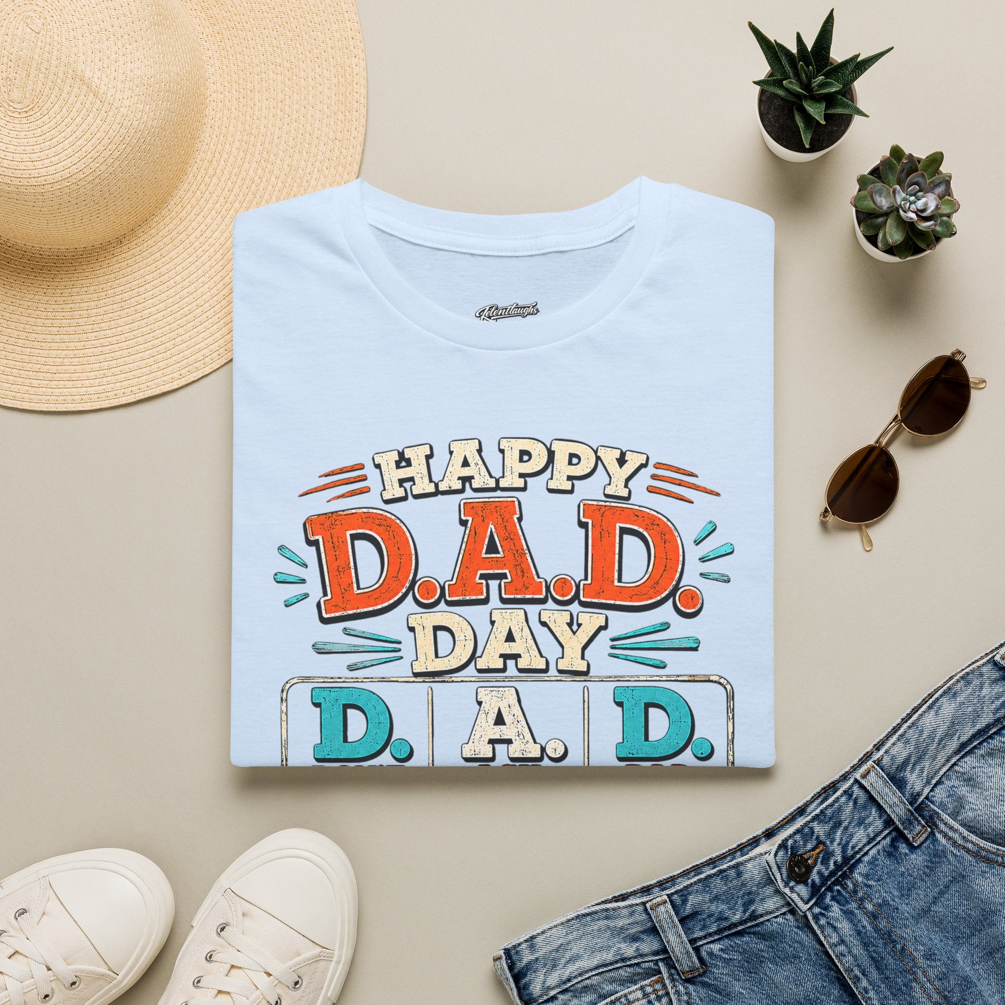 T-Shirt — Happy D.A.D. Day Funny Father’s Day Tee