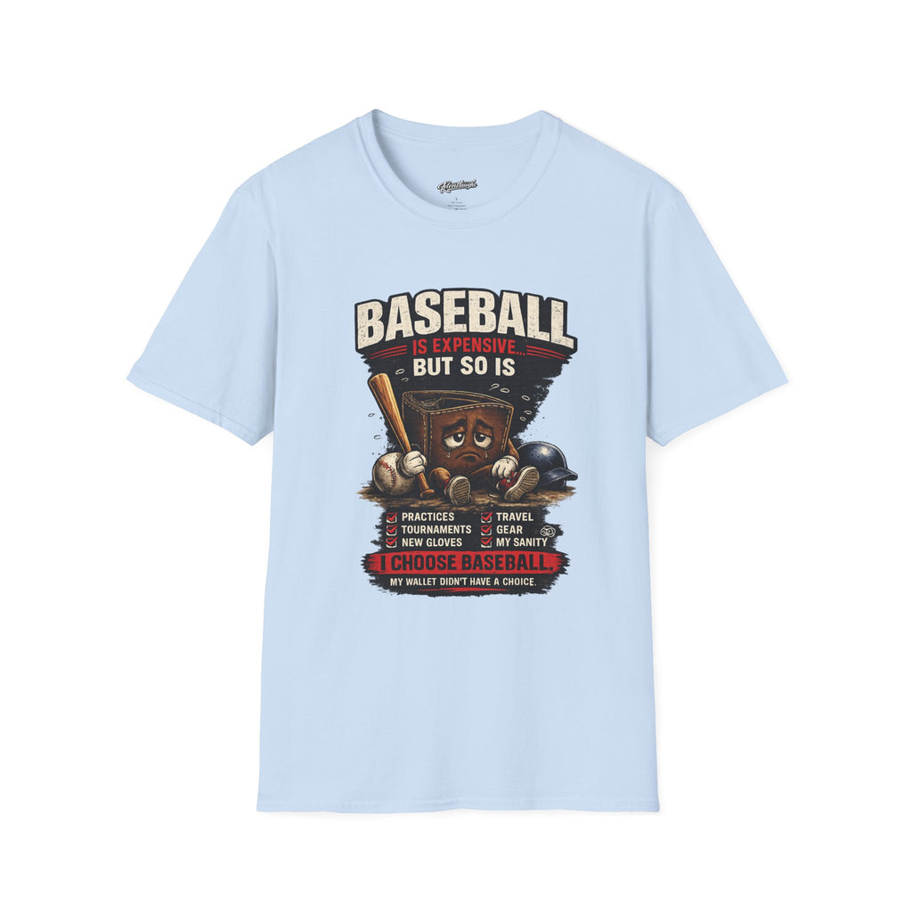Baseball Is Expensive- My Wallet Didn't Have a Chance — Funny Baseball T-Shirt