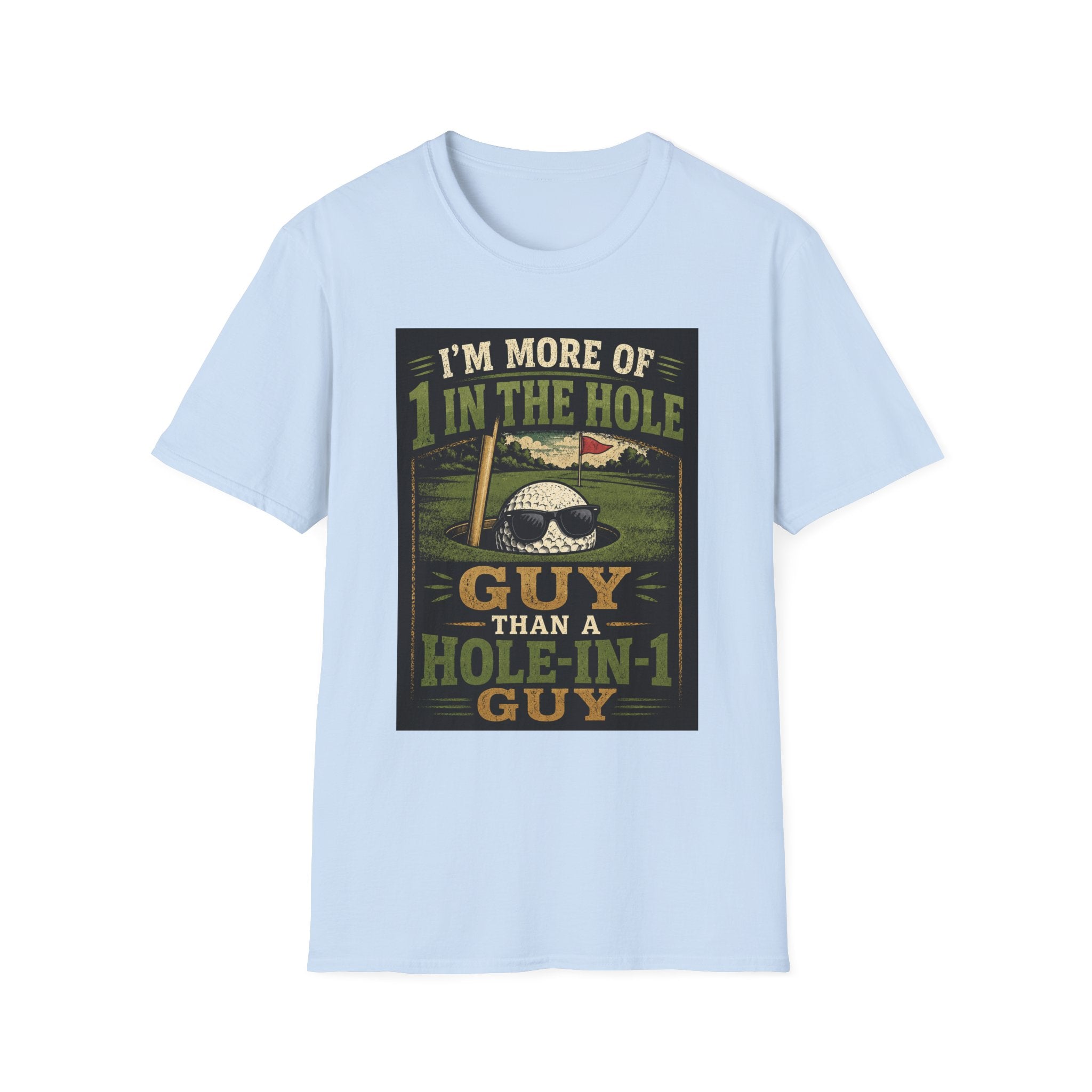 Golf T-Shirt — "Hole-in 1 guy" Funny Tee