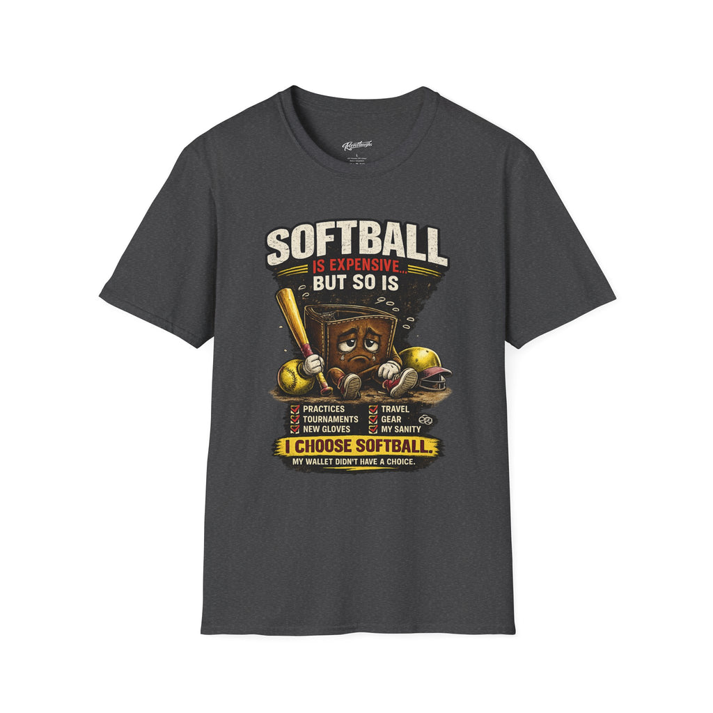 Softball Is Expensive-My Wallet Didn't Have a Choice T-Shirt — Funny Softball Player Tee