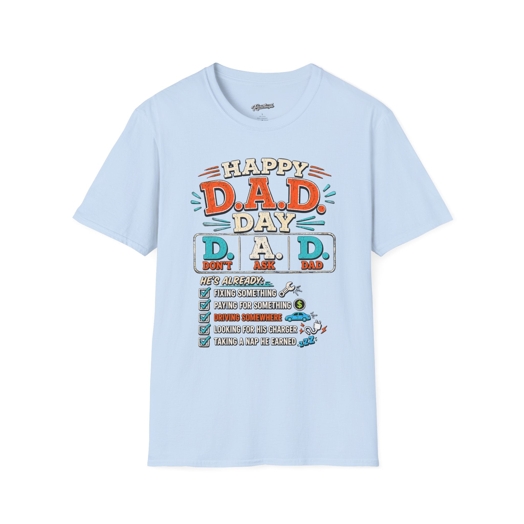 T-Shirt — Happy D.A.D. Day Funny Father’s Day Tee