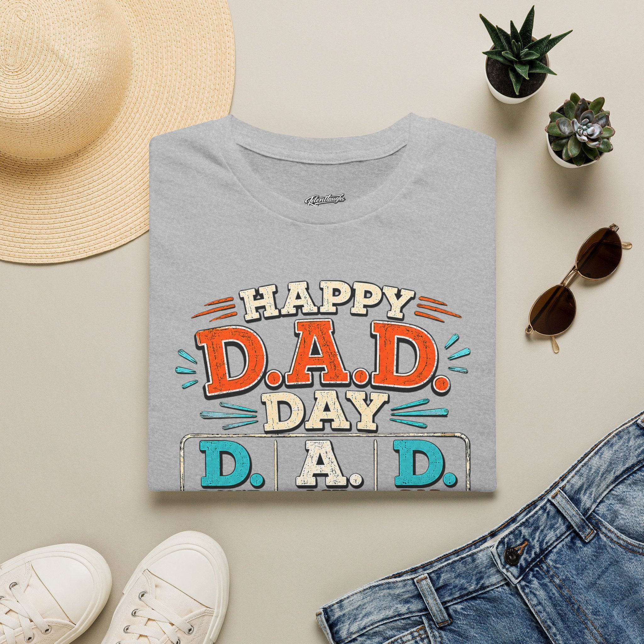 T-Shirt — Happy D.A.D. Day Funny Father’s Day Tee