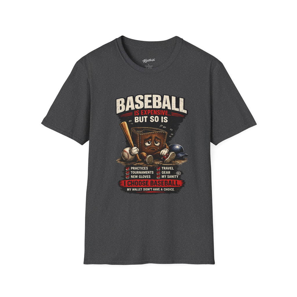 Baseball Is Expensive- My Wallet Didn't Have a Chance — Funny Baseball T-Shirt
