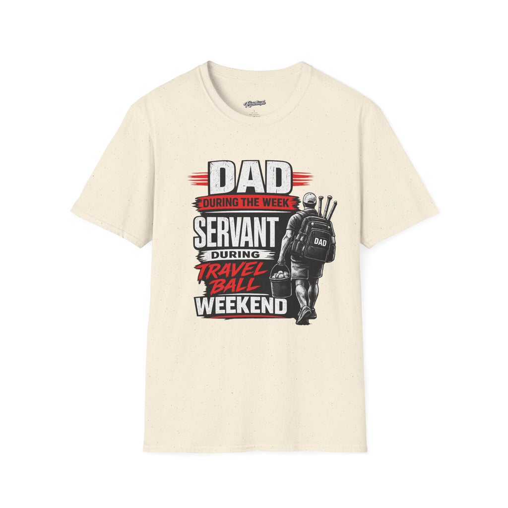 Dad Servant During the Week, Travel Ball Weekend T-Shirt