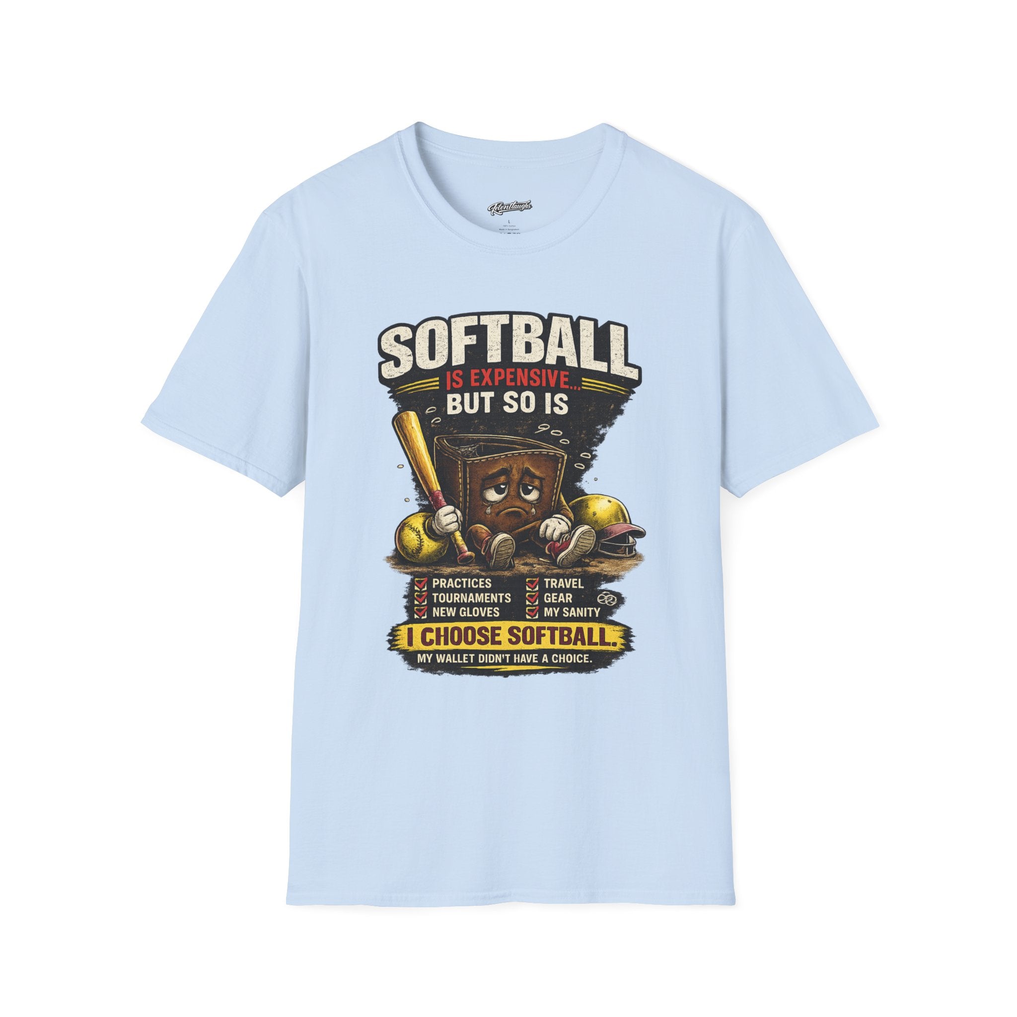 Softball Is Expensive-My Wallet Didn't Have a Choice T-Shirt — Funny Softball Player Tee