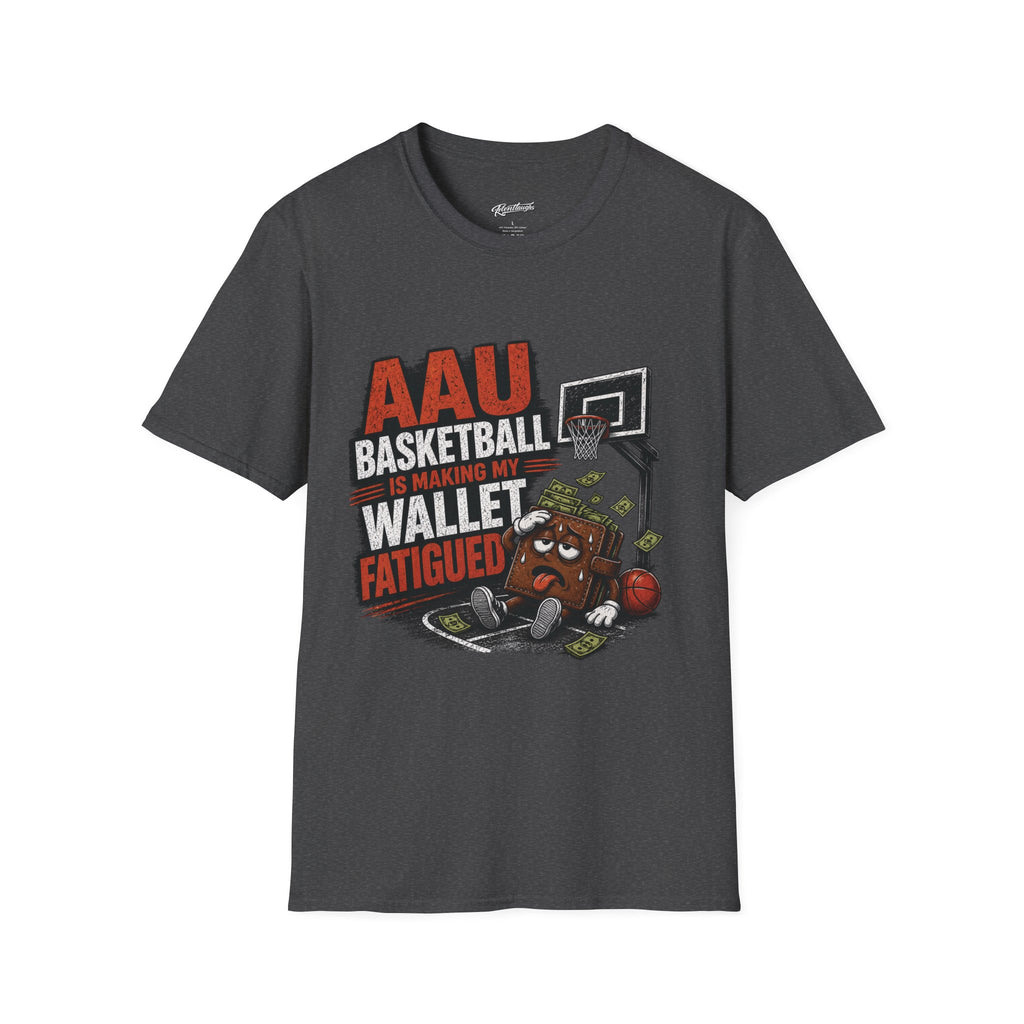 T‑Shirt — AAU BASKETBALL IS MAKING MY WALLET FATIGUED