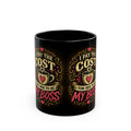 Black Mug — "I Pay the Cost for Her to Be My Boss" Coffee Cup (11oz/15oz)
