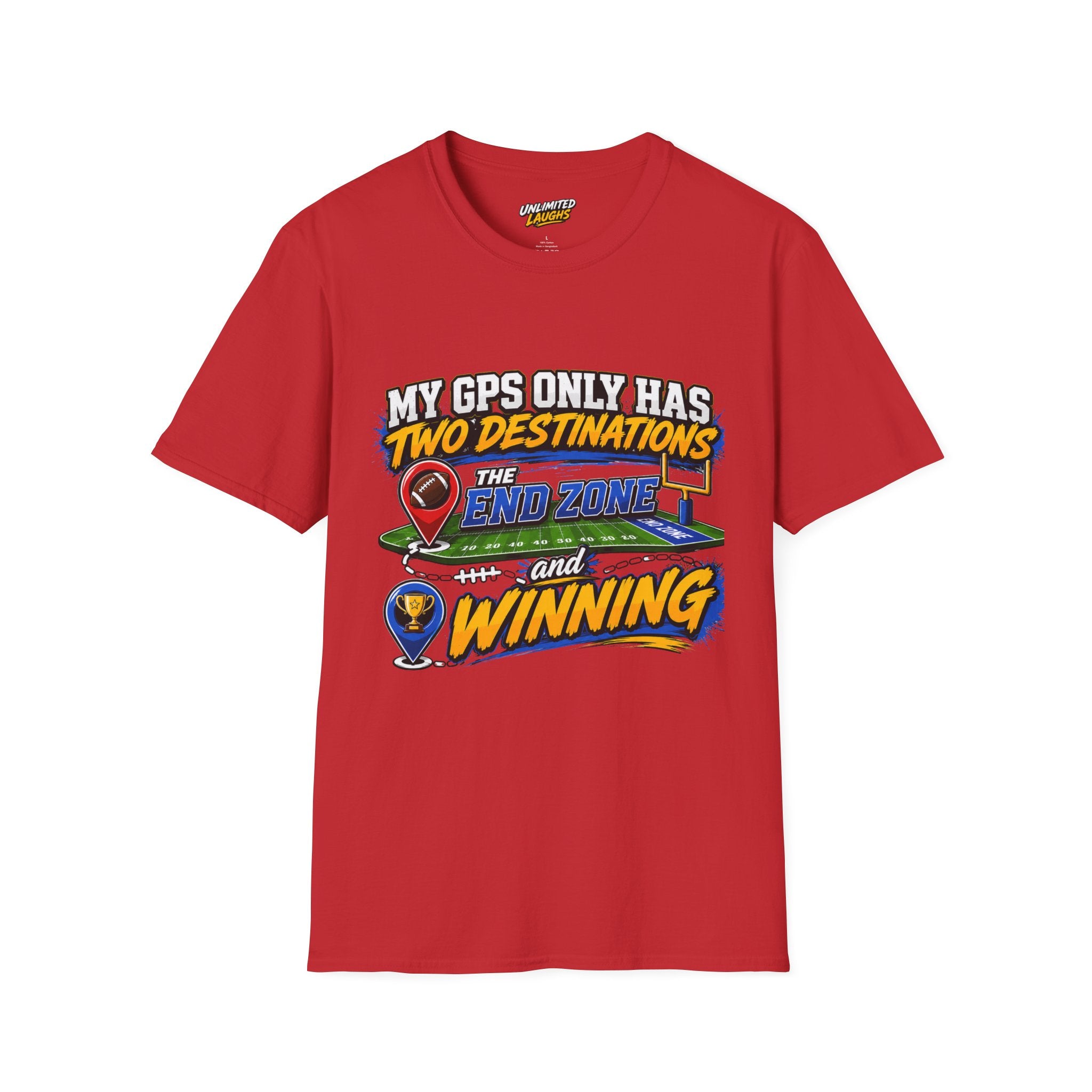 Football End Zone T-Shirt — "My GPS Only Has Two Destinations: The End Zone and Winning"