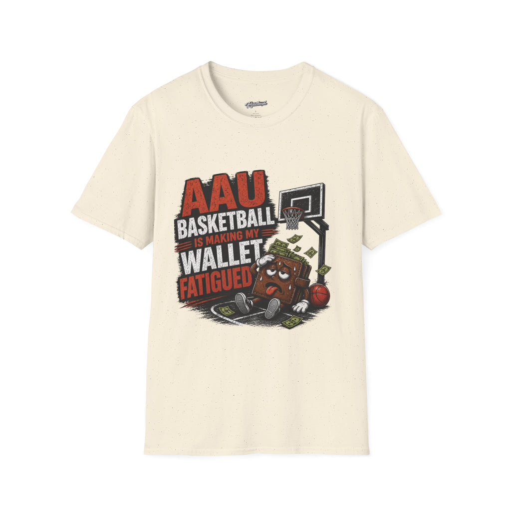 T‑Shirt — AAU BASKETBALL IS MAKING MY WALLET FATIGUED