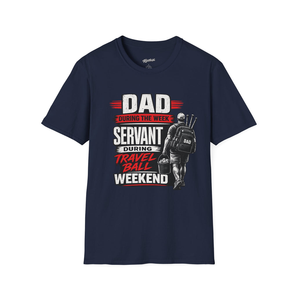 Dad Servant During the Week, Travel Ball Weekend T-Shirt