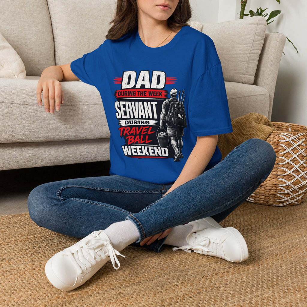 Dad Servant During the Week, Travel Ball Weekend T-Shirt