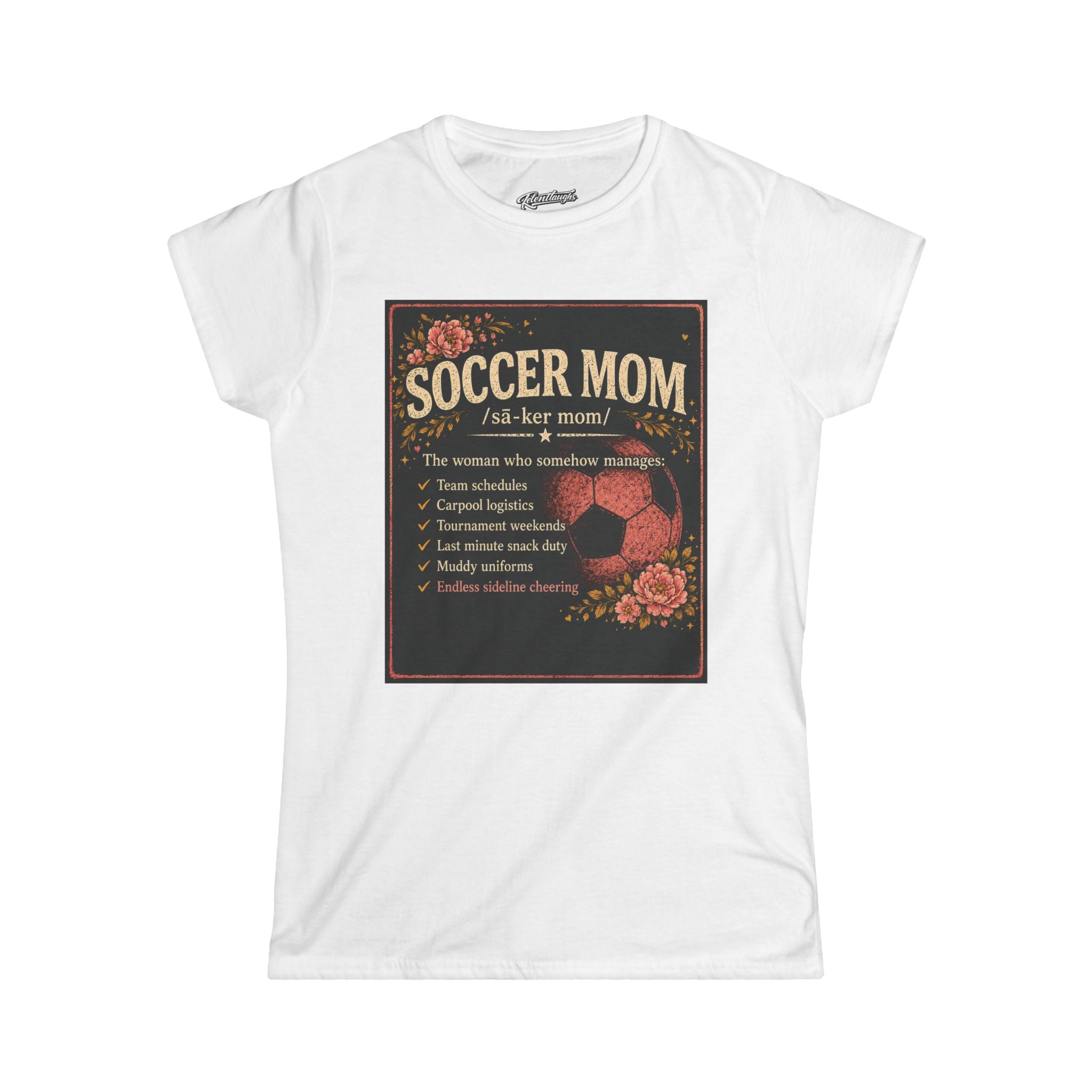Women's Softstyle Tee- Soccer Mom Definition shirt