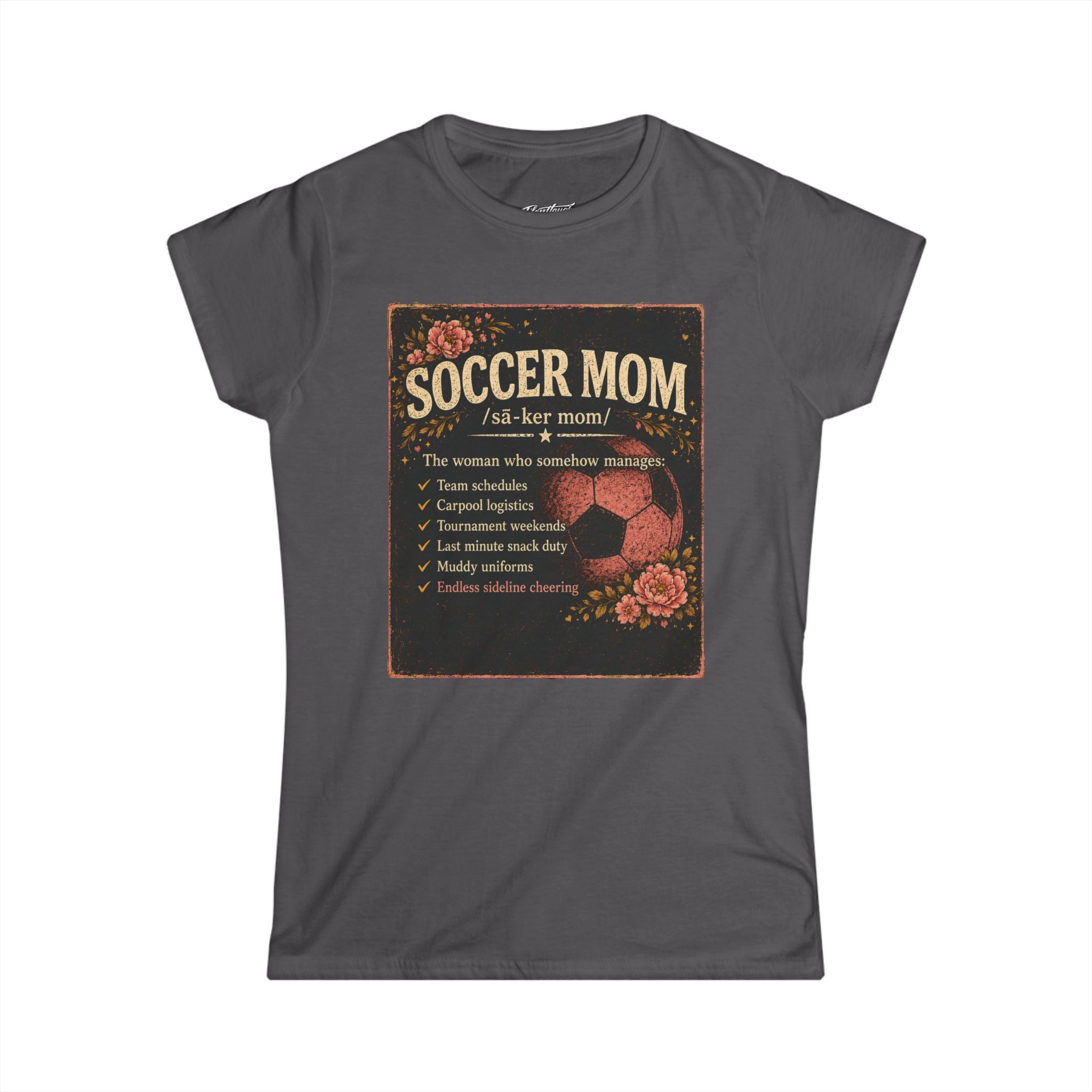 Women's Softstyle Tee- Soccer Mom Definition shirt