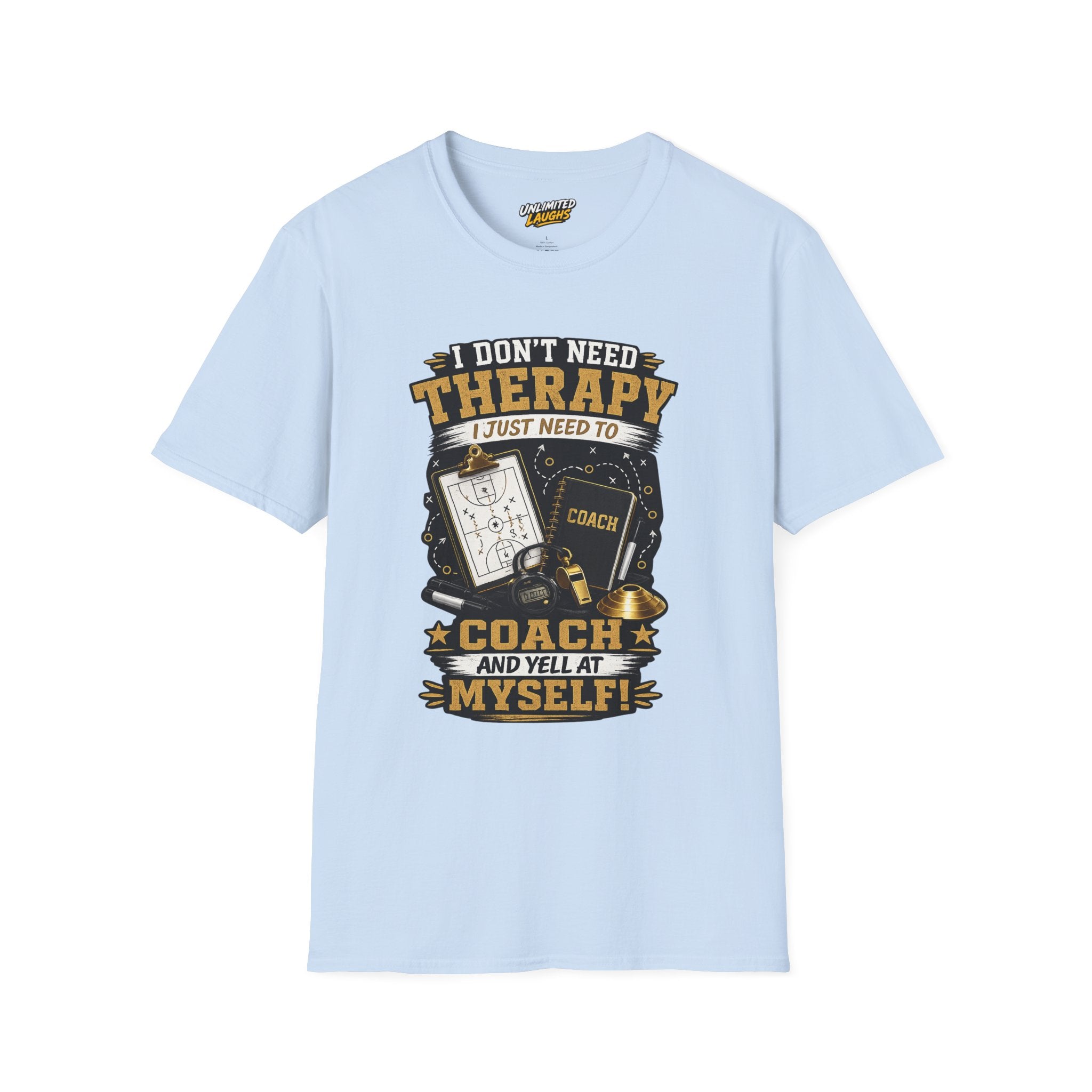 Coach T-Shirt — "I Don't Need Therapy I Just Need to Coach" Sports Coach Gift