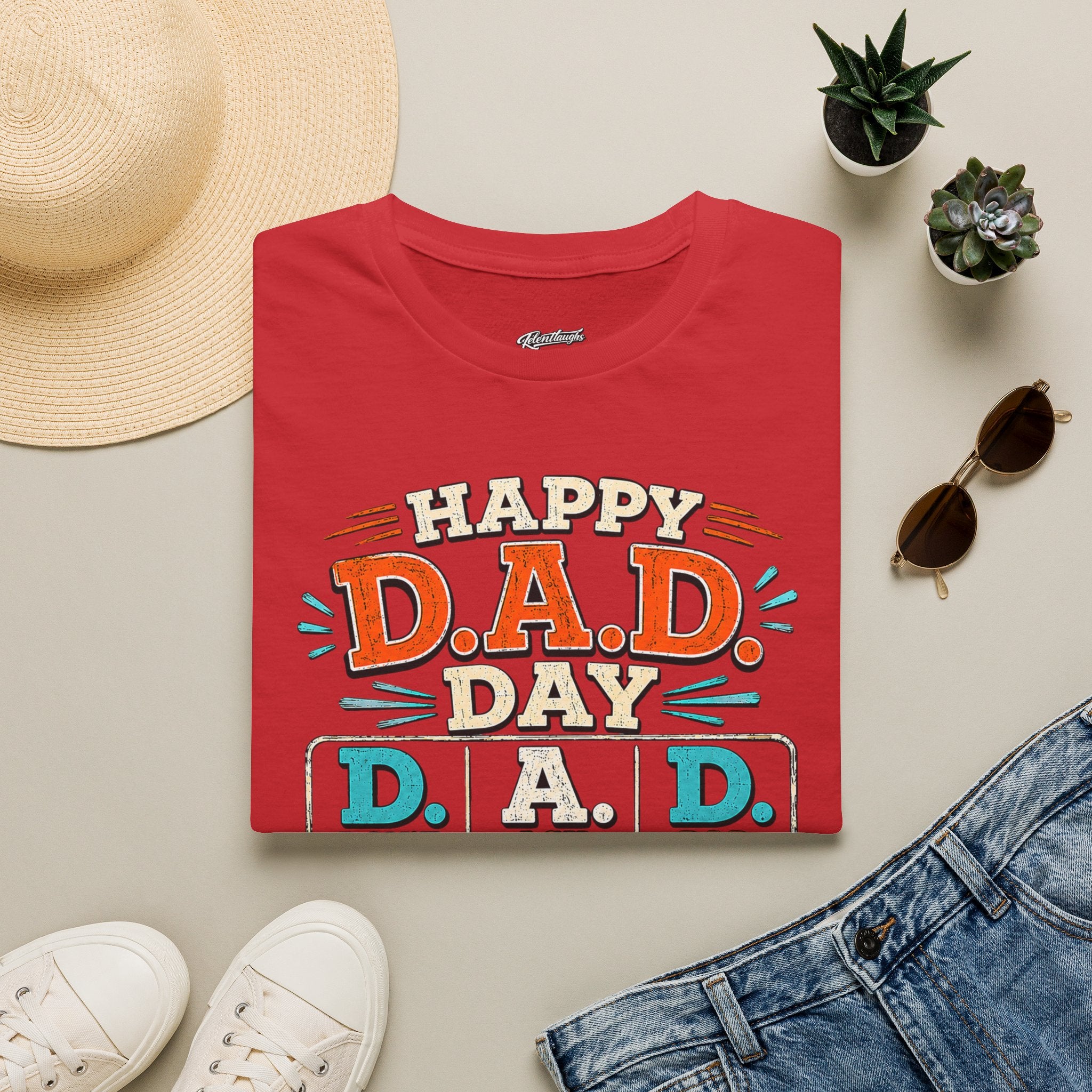 T-Shirt — Happy D.A.D. Day Funny Father’s Day Tee