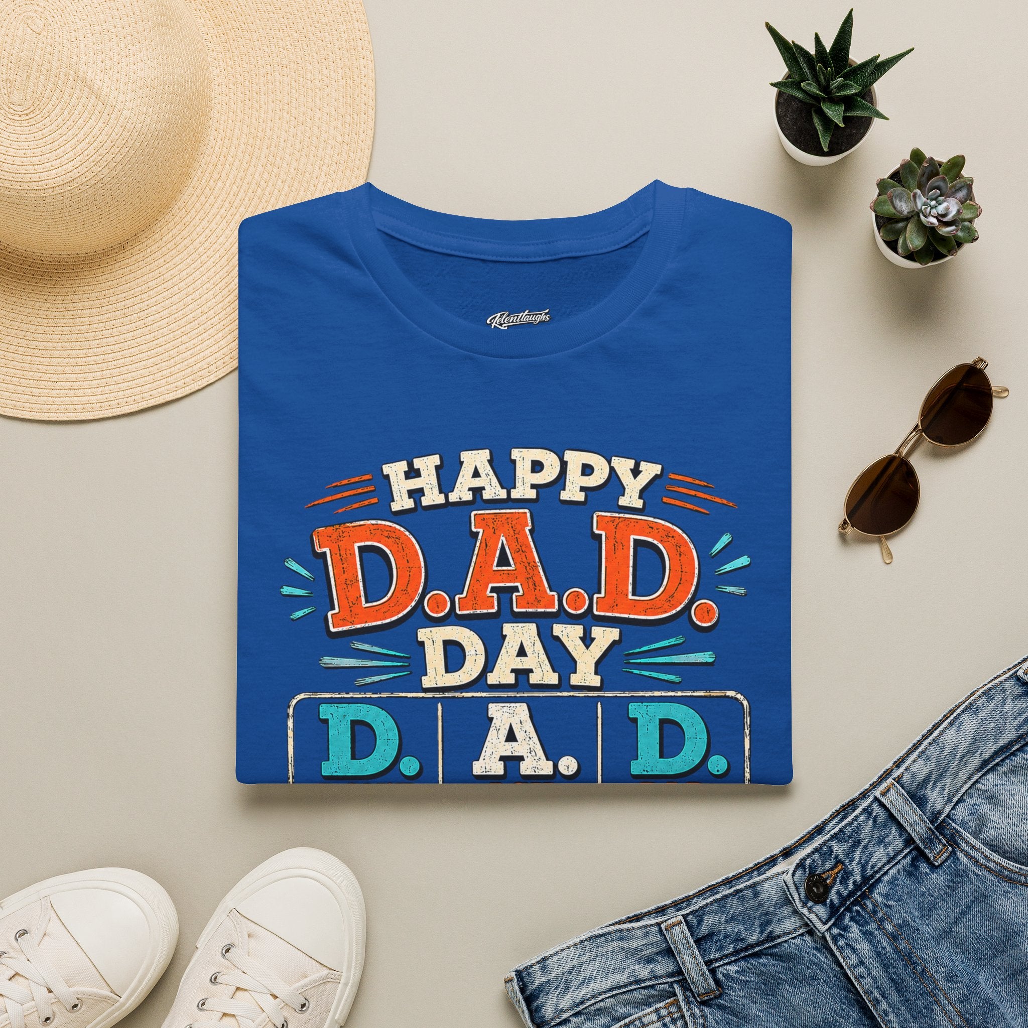 T-Shirt — Happy D.A.D. Day Funny Father’s Day Tee