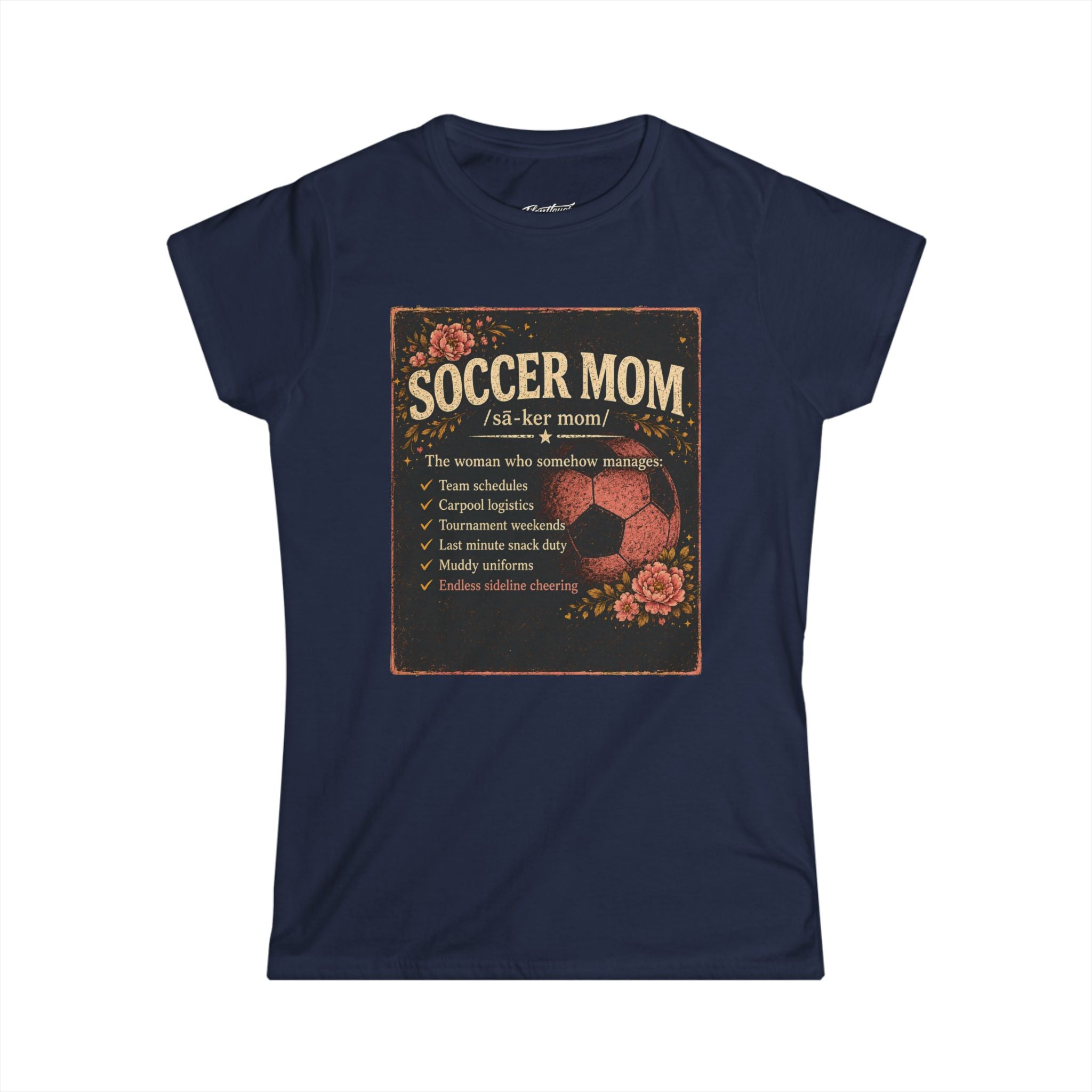 Women's Softstyle Tee- Soccer Mom Definition shirt