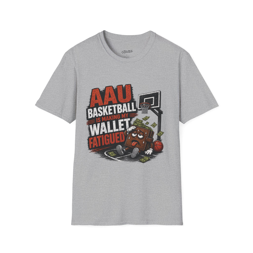 T‑Shirt — AAU BASKETBALL IS MAKING MY WALLET FATIGUED