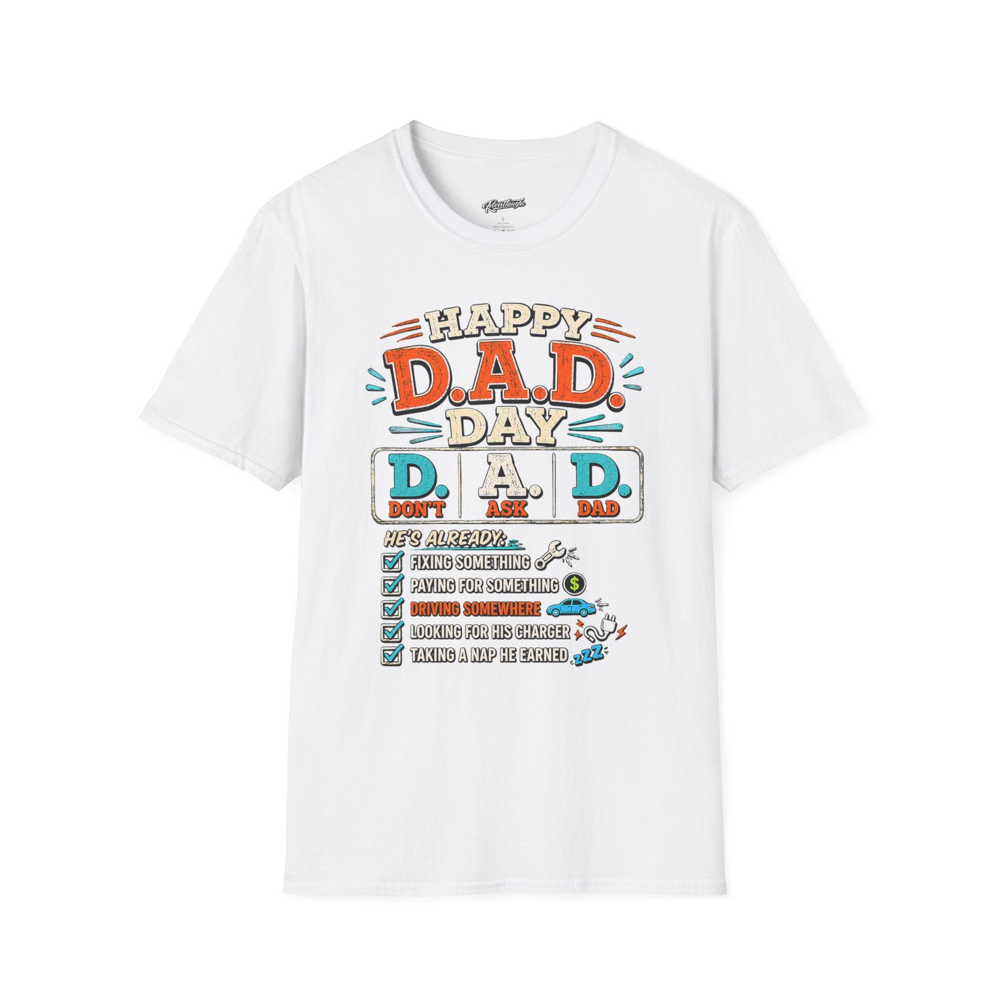 T-Shirt — Happy D.A.D. Day Funny Father’s Day Tee