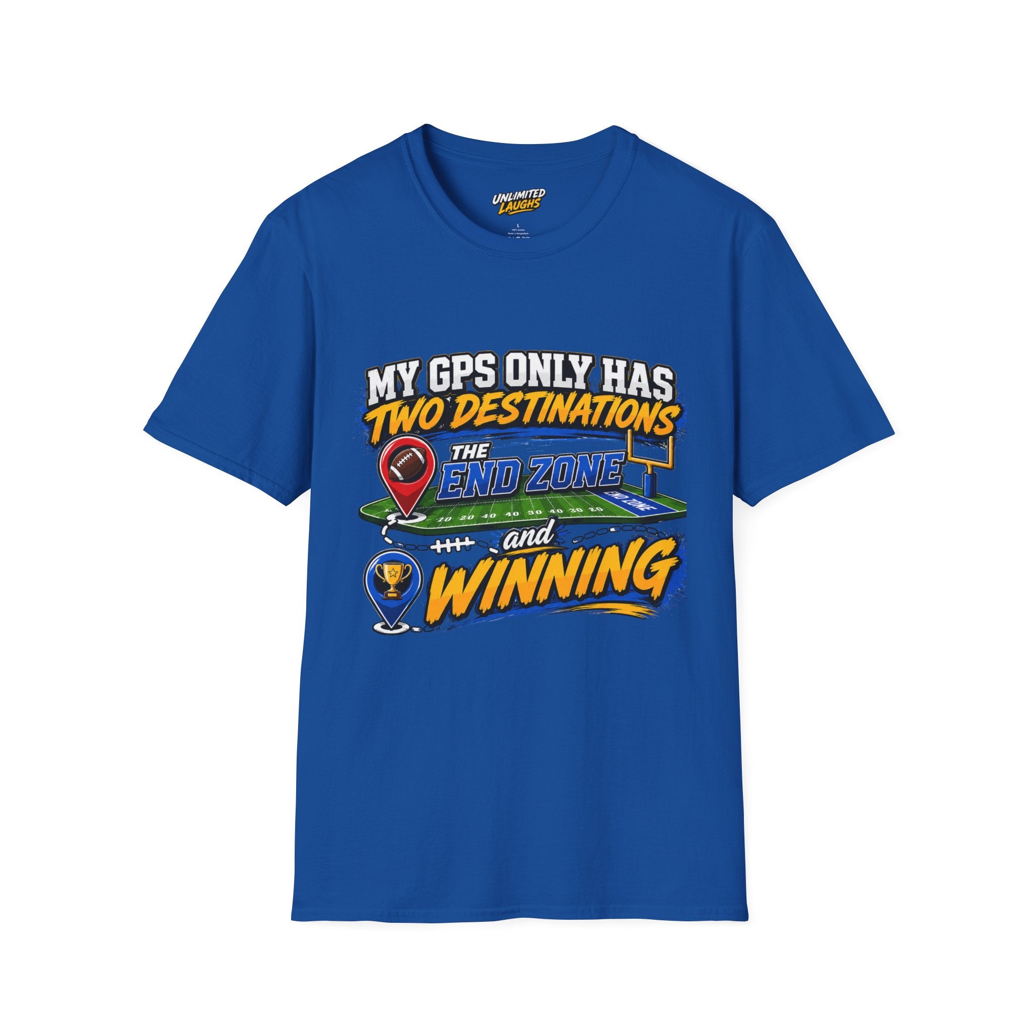 Football End Zone T-Shirt — "My GPS Only Has Two Destinations: The End Zone and Winning"