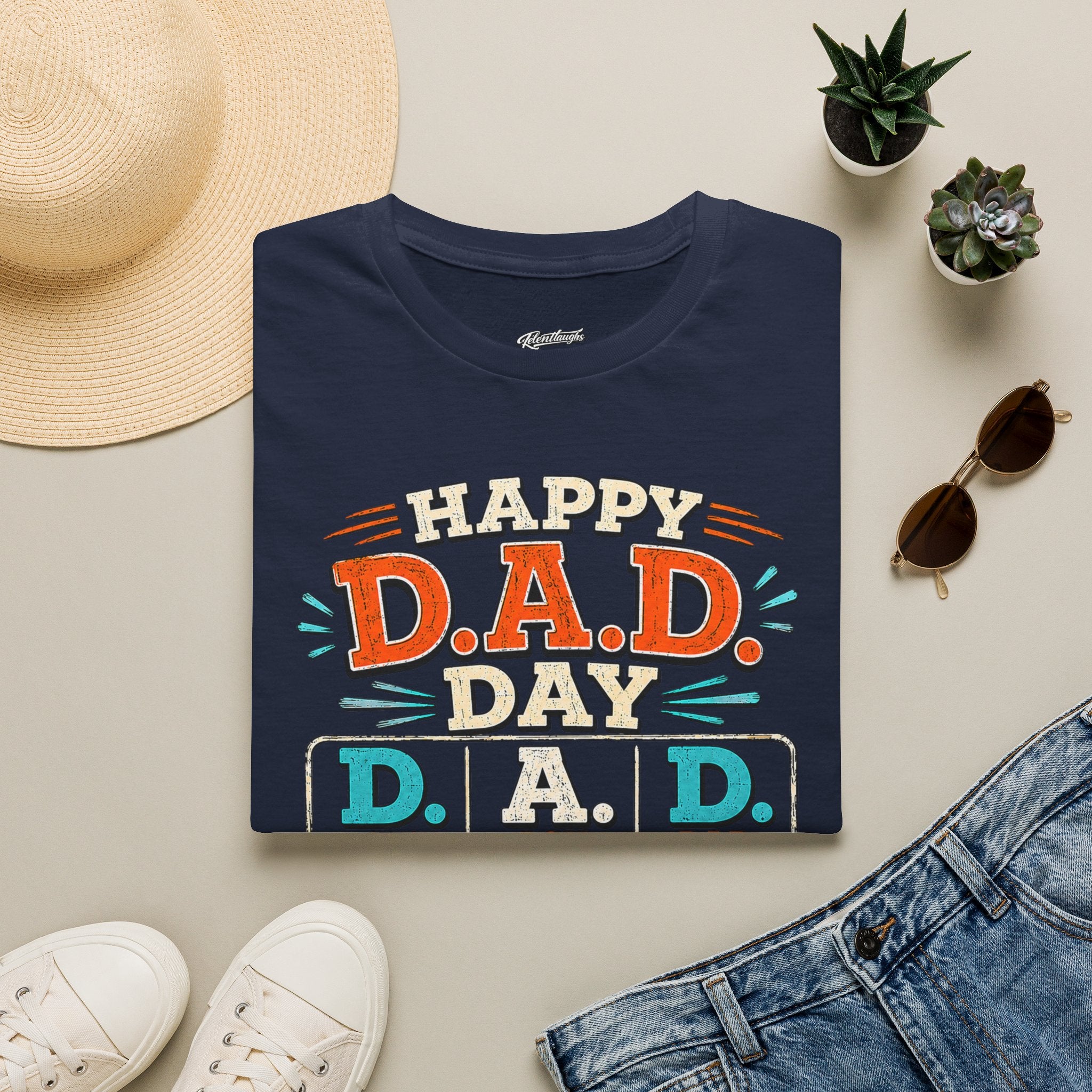 T-Shirt — Happy D.A.D. Day Funny Father’s Day Tee