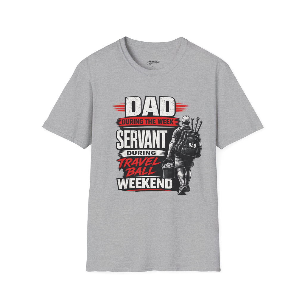Dad Servant During the Week, Travel Ball Weekend T-Shirt
