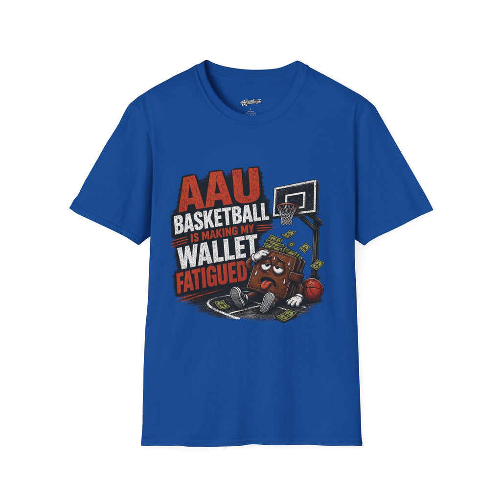 T‑Shirt — AAU BASKETBALL IS MAKING MY WALLET FATIGUED